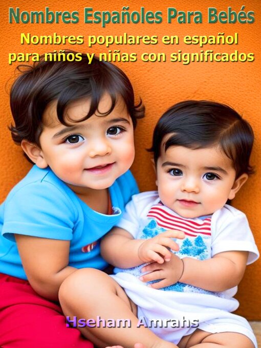 Title details for Nombres Españoles Para Bebés by Hseham Amrahs - Available